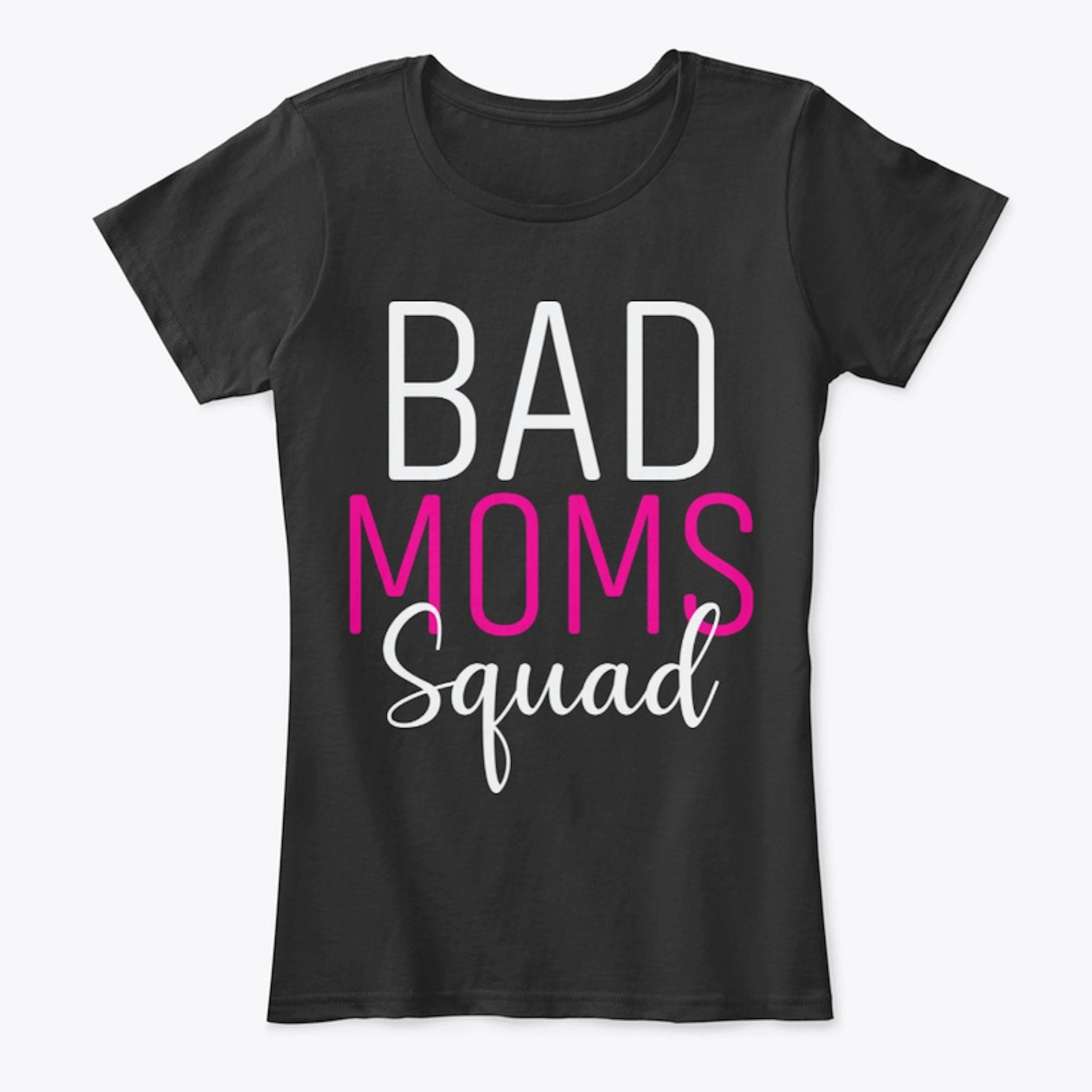 Bad Moms Squad